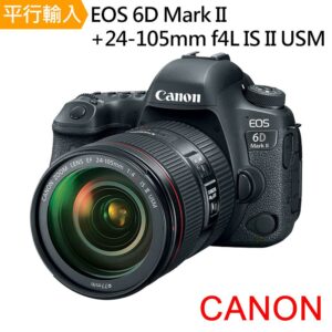 Canon 6D Mark II+24-105mm f4L IS II USM 單鏡組(平行輸入)相機收購